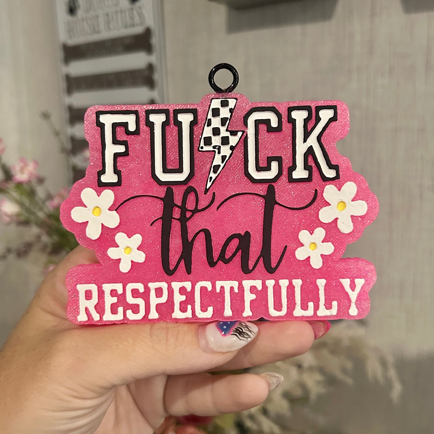 Fuck that Respectfully Freshie - Fragrance: Fancy Don't Let Me Down