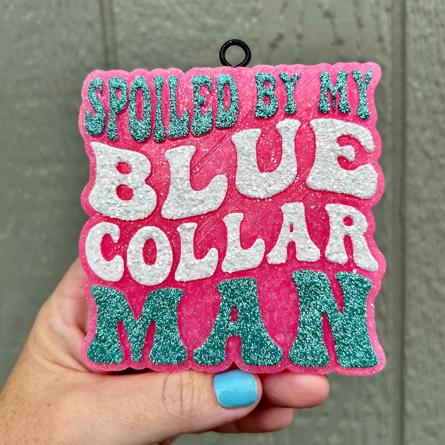 Spoiled by my Blue Collar Man Freshie Design