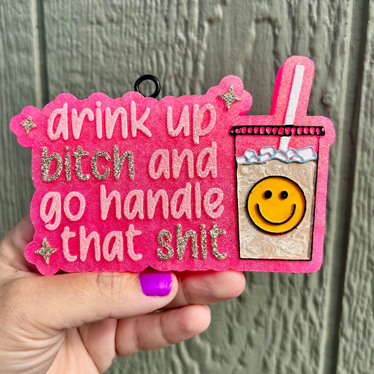 Drink Up and Handle your Shit Freshie - Fragrance: Rhinestone Cowgirl