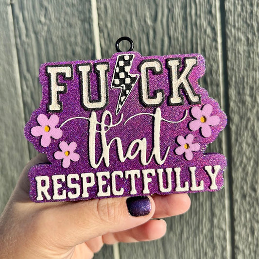 Fuck that Respectfully Freshie - Fragrance: Vanilla Chai Latte