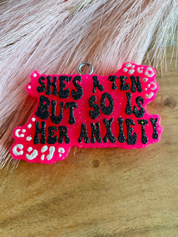 She's a 10 but so is her Anxiety Freshie Design