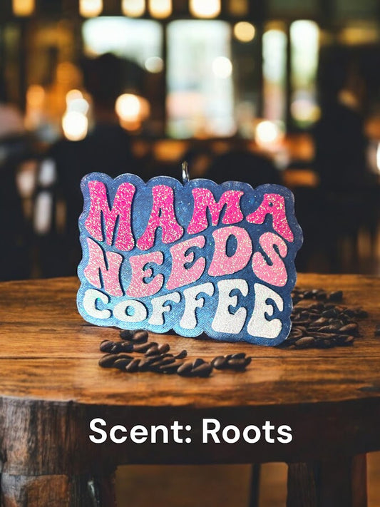 Mama Needs Coffee Freshie Design
