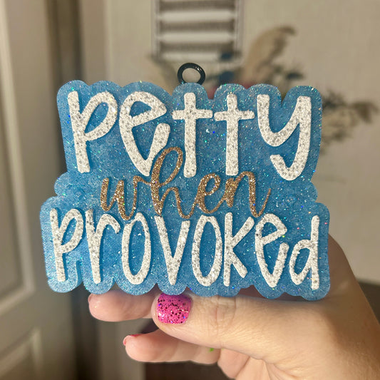 Petty when Provoked Design