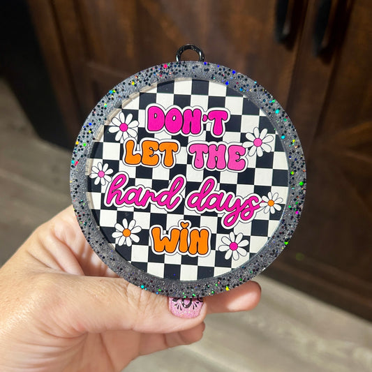 Don’t let the Hard days Win Round Freshie - Fragrance: Pineapple Sunrise
