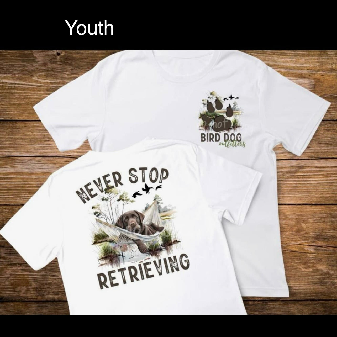 Never Stop Retrieving Youth Shirt  - Pre-order