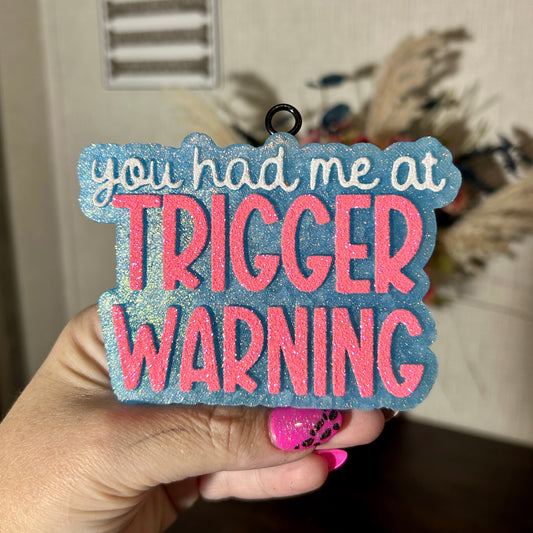 You had me at Trigger Warning Freshie - Fragrance Bum Bum