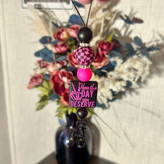 Have the Day you Deserve Freshie Hanger