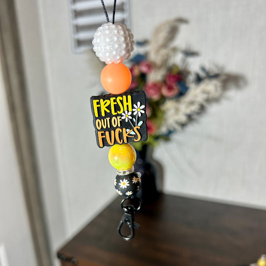 Fresh out of Fucks with White accent beads Freshie Hanger