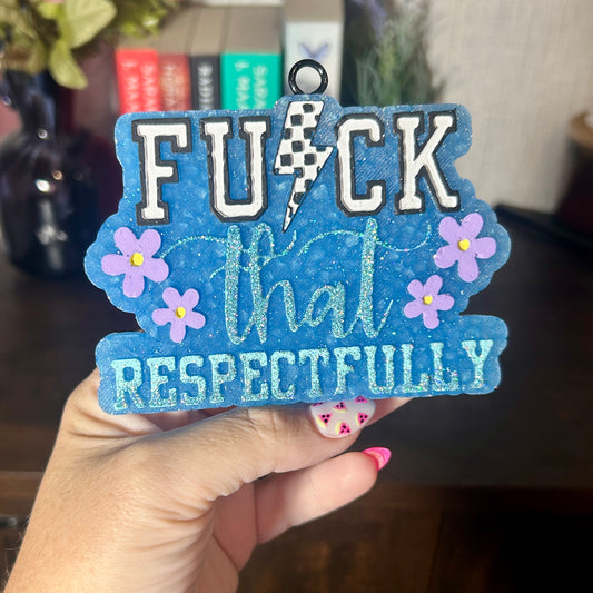 Fuck That Respectfully Freshie - Fragrance: Sweet Grace
