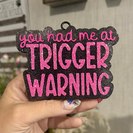 You had me at Trigger Warning Freshie- Fragrance: Butt Naked