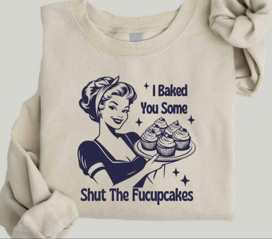 Shut the Fucupcakes / Sweatshirt Crewneck  - Pre-orders