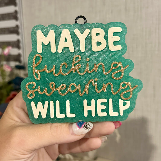 Maybe Swearing will Help Freshie - Fragrance: Troubadour