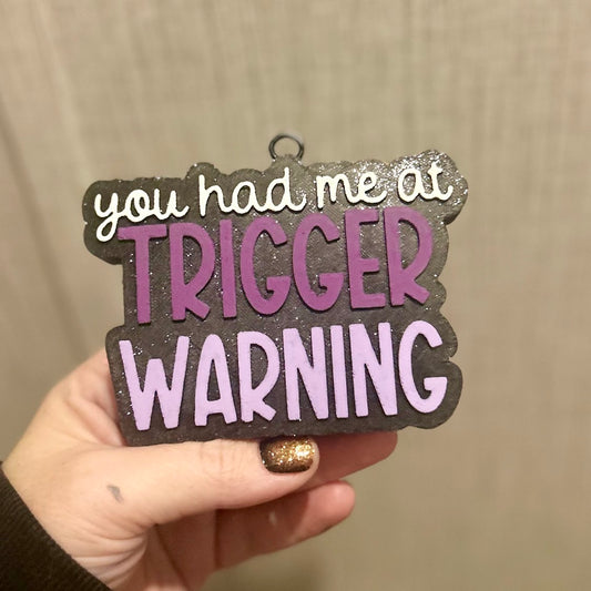 You had me at Trigger Warning Design