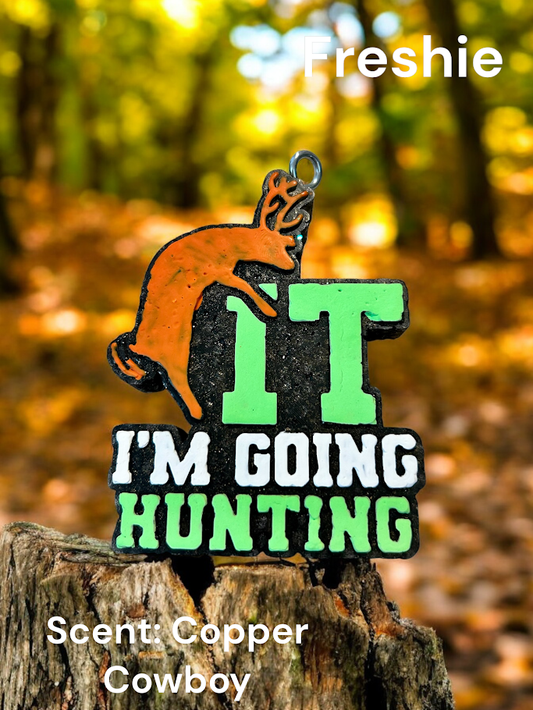 "F" It I'm Going Hunting Freshie Design